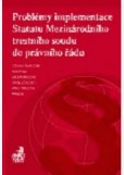 Problémy implementace Statutu Mezinárodního trestního soudu do právního řádu Problémy implementace Statutu Mezinárodního trestního soudu do právního řádu