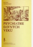 Psychiatrie dávných věků Psychiatrie dávných věků