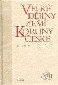 Velké dějiny zemí Koruny české XIII. Velké dějiny zemí Koruny české XIII.