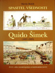 Quido Šimek - Spasitel všednosti Quido Šimek - Spasitel všednosti
