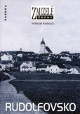 Zmizelé Čechy - Rudolfovsko Zmizelé Čechy - Rudolfovsko