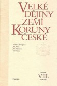 Velké dějiny zemí Koruny české VIII. Velké dějiny zemí Koruny české VIII.