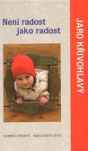 Není radost jako radost Není radost jako radost