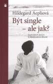 Být single - ale jak? Být single - ale jak?