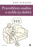 Prarodičem snadno a rychle (a dobře) Prarodičem snadno a rychle (a dobře)