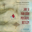 Jak si Pán Bůh postavil betlém Jak si Pán Bůh postavil betlém