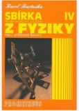 Sbírka řešených úloh z fyziky pro střední školy IV Sbírka řešených úloh z fyziky pro střední školy IV