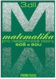 Matematika pro netechnické obory SOŠ a SOU,III.díl Matematika pro netechnické obory SOŠ a SOU,III.díl