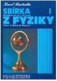 Sbírka řešených úloh z fyziky pro střední školy I Sbírka řešených úloh z fyziky pro střední školy I