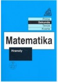Matematika pro nižší ročníky víceletých gymnázií - Hranoly Matematika pro nižší ročníky víceletých gymnázií - Hranoly