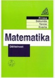 Matematika pro nižší ročníky víceletých gymnázií - Dělitelnost Matematika pro nižší ročníky víceletých gymnázií - Dělitelnost