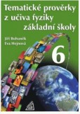 Tematické prověrky z učiva fyziky pro 6. ročník ZŠ