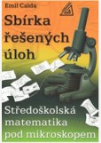 Středoškolská matematika pod mikroskopem - Sbírka řešených příkladů