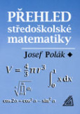 Přehled středoškolské matematiky Přehled středoškolské matematiky