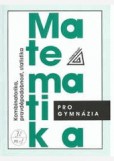 Matematika pro gymnázia - Kombinatorika, pravděpodobnost a statistika Matematika pro gymnázia - Kombinatorika, pravděpodobnost a statistika