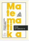 Matematika pro gymnázia - Základní poznatky z matematiky