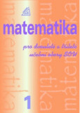 Matematika pro dvouleté a tříleté obory SOU, 1. díl Matematika pro dvouleté a tříleté obory SOU, 1. díl