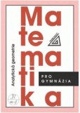 Matematika pro gymnázia - Analytická geometrie Matematika pro gymnázia - Analytická geometrie