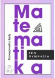 Matematika pro gymnázia - Posloupnosti a řady Matematika pro gymnázia - Posloupnosti a řady