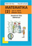 Matematika pro 6. r. ZŠ, 2. díl - Desetinná čísla, Dělitelnost Matematika pro 6. r. ZŠ, 2. díl - Desetinná čísla, Dělitelnost