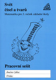 Matematika pro 3. ročník základní a obecné školy - Svět čísel a tvarů - pracovní zošit