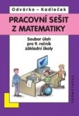 Pracovní sešit z matematiky - soubor úloh pro 9. ročník základní školy 2.přepracované vydání
