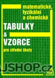 Matematické, fyzikální a chemické tabulky a vzorce pro střední školy Matematické, fyzikální a chemické tabulky a vzorce pro střední školy