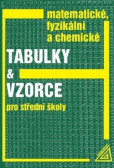 Matematické, fyzikální a chemické tabulky a vzorce pro střední školy Matematické, fyzikální a chemické tabulky a vzorce pro střední školy