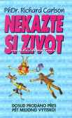 Nekažte si život maličkostmi Nekažte si život maličkostmi