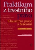 Praktikum z trestního práva Praktikum z trestního práva