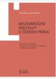 Mezinárodní smlouvy v českém právu Mezinárodní smlouvy v českém právu