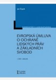 Evropská úmluva o ochraně lidských práv a svobod Evropská úmluva o ochraně lidských práv a svobod