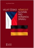 Velký česko-německý slovník pro veřejnou správu Velký česko-německý slovník pro veřejnou správu