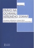 Právo na ochranu veřejného zdraví Právo na ochranu veřejného zdraví