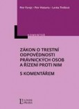 ZÁKON O TRESTNÍ ODPOVĚDNOSTI PRÁVNICKÝCH OSOB A ŘÍZENÍ PROTI NIM ZÁKON O TRESTNÍ ODPOVĚDNOSTI PRÁVNICKÝCH OSOB A ŘÍZENÍ PROTI NIM