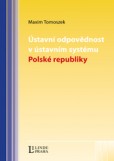 Ústavní odpovědnost v ústavním systému polské republiky Ústavní odpovědnost v ústavním systému polské republiky
