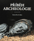 Příběh archeologie Příběh archeologie