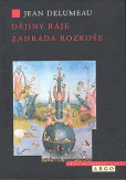 Dějiny ráje. Zahrada rozkoše Dějiny ráje. Zahrada rozkoše