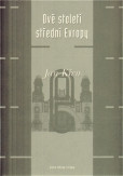 Dvě století střední Evropy Dvě století střední Evropy