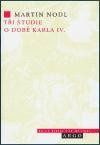 Tři studie o době Karla IV. Tři studie o době Karla IV.