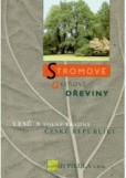Stromové a keřové dřeviny lesů a volné krajiny České republiky Stromové a keřové dřeviny lesů a volné krajiny České republiky