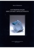 Antropologie občanské společnosti Antropologie občanské společnosti