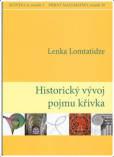 Historický vývoj pojmu křivka Historický vývoj pojmu křivka