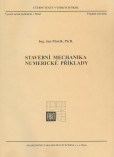 Stavební mechanika - Numerické příklady Stavební mechanika - Numerické příklady