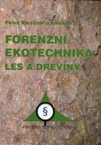 Forenzní ekotechnika Les a dřeviny Forenzní ekotechnika Les a dřeviny