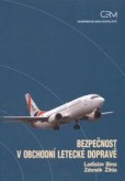 Bezpečnost v obchodní letecké dopravě Bezpečnost v obchodní letecké dopravě