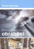 Technologické procesy obrábění Technologické procesy obrábění