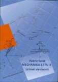 Mechanika letu II. Letové vlastnosti Mechanika letu II. Letové vlastnosti