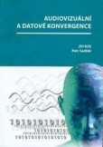 Audiovizuální a datové konvergence Audiovizuální a datové konvergence