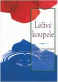 Léčivé koupele - Terapie esenciálními oleji pro vyvážení tělesné energie Léčivé koupele - Terapie esenciálními oleji pro vyvážení tělesné energie